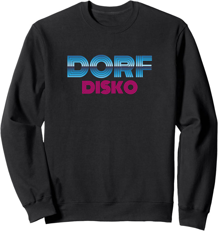 Dorfdisko Sweatshirt