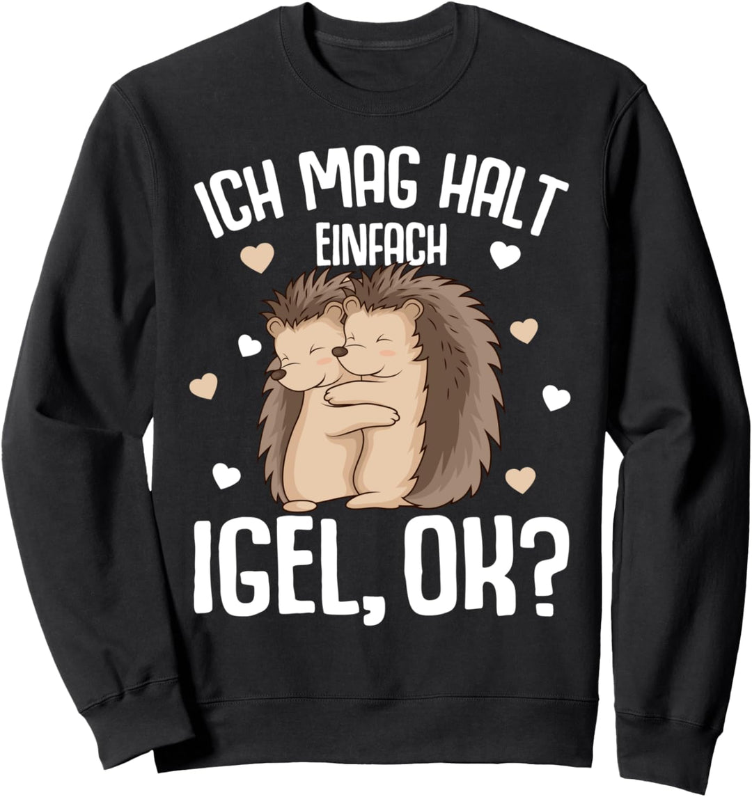 Ich mag halt Igel Kinder Mädchen Damen Sweatshirt