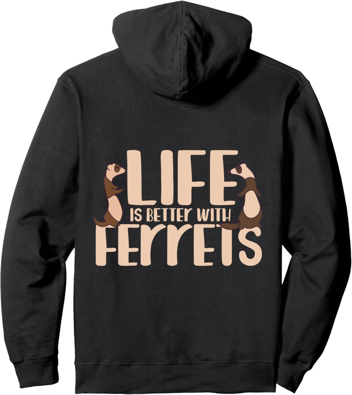 Life is better with ferrets Pullover Hoodie