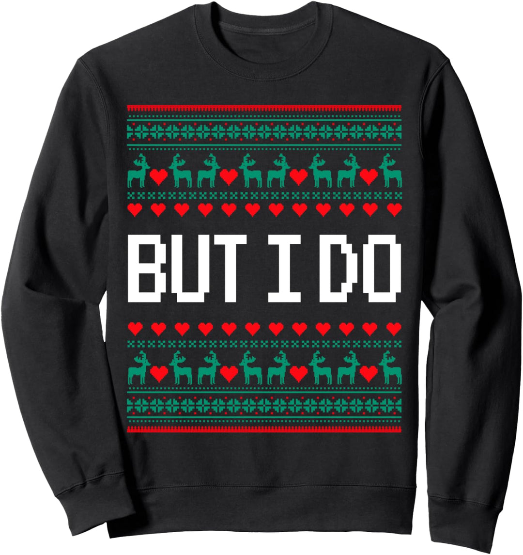 But I Do Funny Xmas-Paare, passender hässlicher Weihnachtspullover Sweatshirt