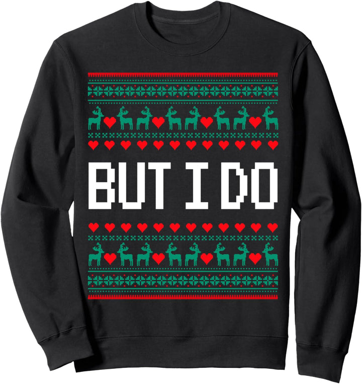 But I Do Funny Xmas-Paare, passender hässlicher Weihnachtspullover Sweatshirt