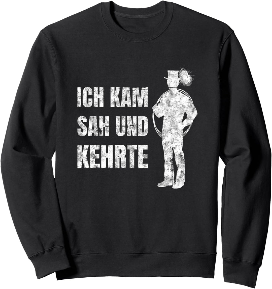 Ich Kam Sah Und Kehrte Kaminkehrer Schornsteinfeger Sweatshirt