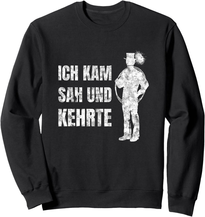Ich Kam Sah Und Kehrte Kaminkehrer Schornsteinfeger Sweatshirt