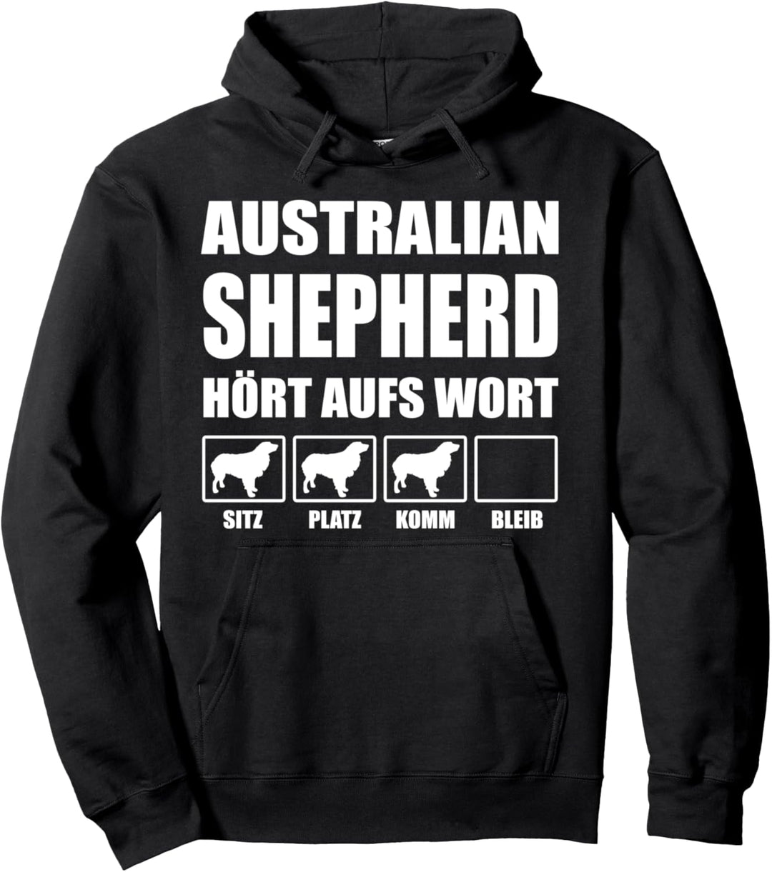 Mein Australian Shepherd hört aufs Wort - Aussie Pullover Hoodie