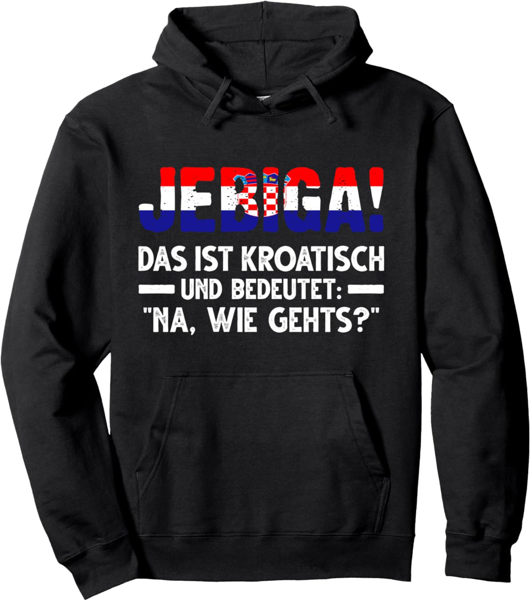 Jebiga Kroatien Kroatischer Spruch Pullover Hoodie