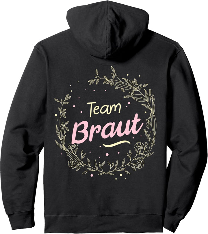 Team Braut - Hochzeit Familie Brauteltern Ehe JGA Geschenk Pullover Hoodie