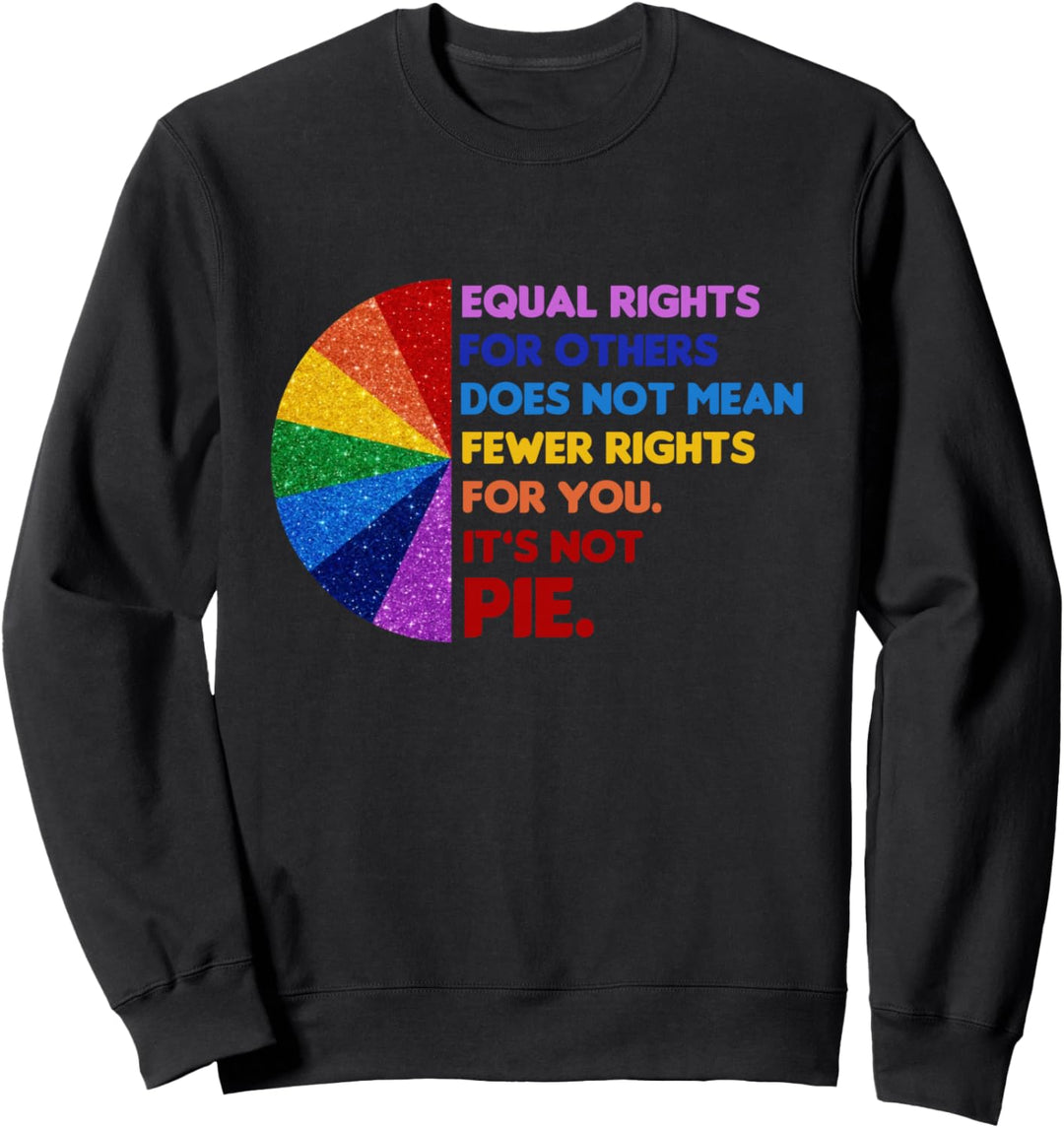 Equal Rights For Others Does Not Mean Fewer Rights For You Sweatshirt