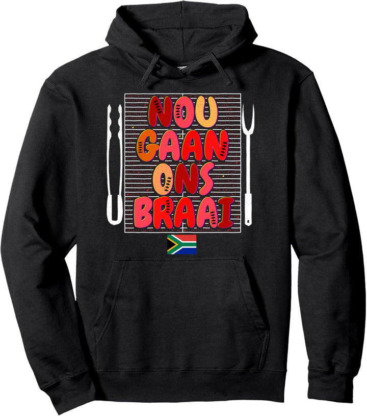 Jetzt gehen wir Braai Lustiges afrikanisches BBQ Pullover Hoodie