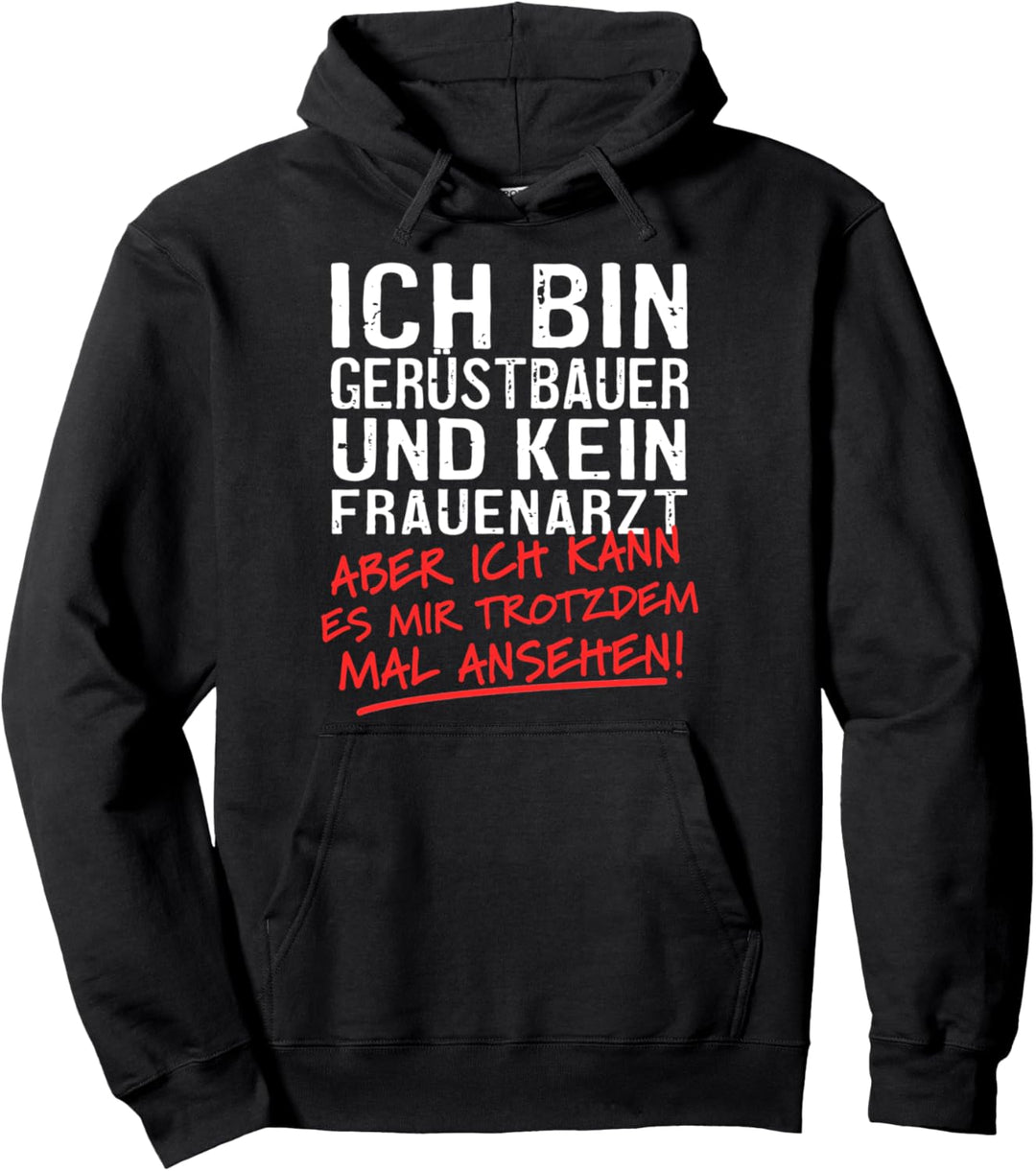 Ich Bin Gerüstbauer Und Kein Frauenarzt Bauarbeiter Pullover Hoodie