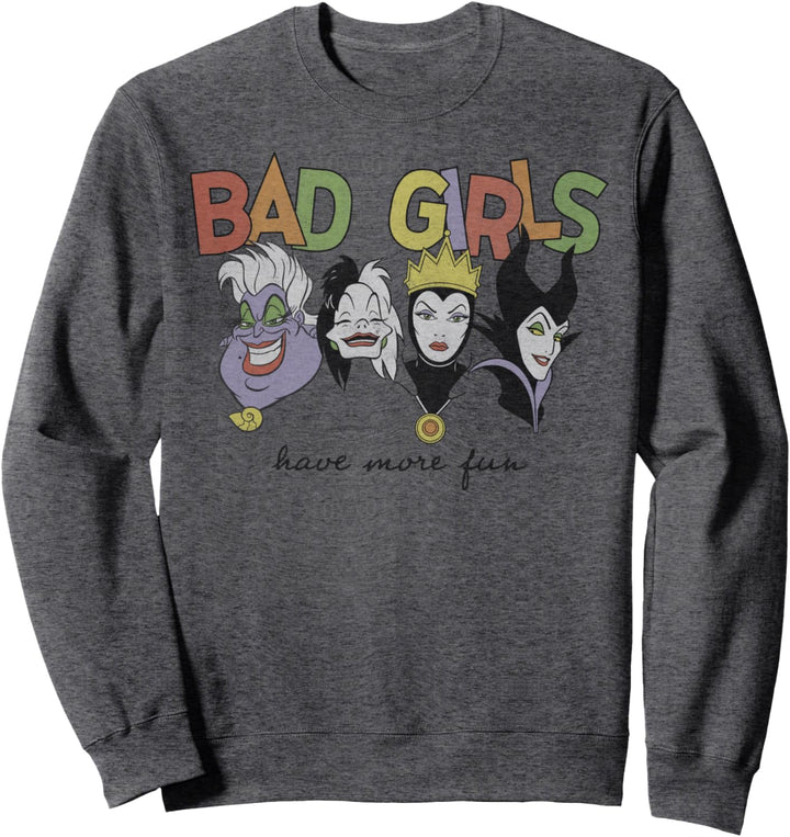 Disney Princess Villains Bad Girls Have More Fun Sweatshirt