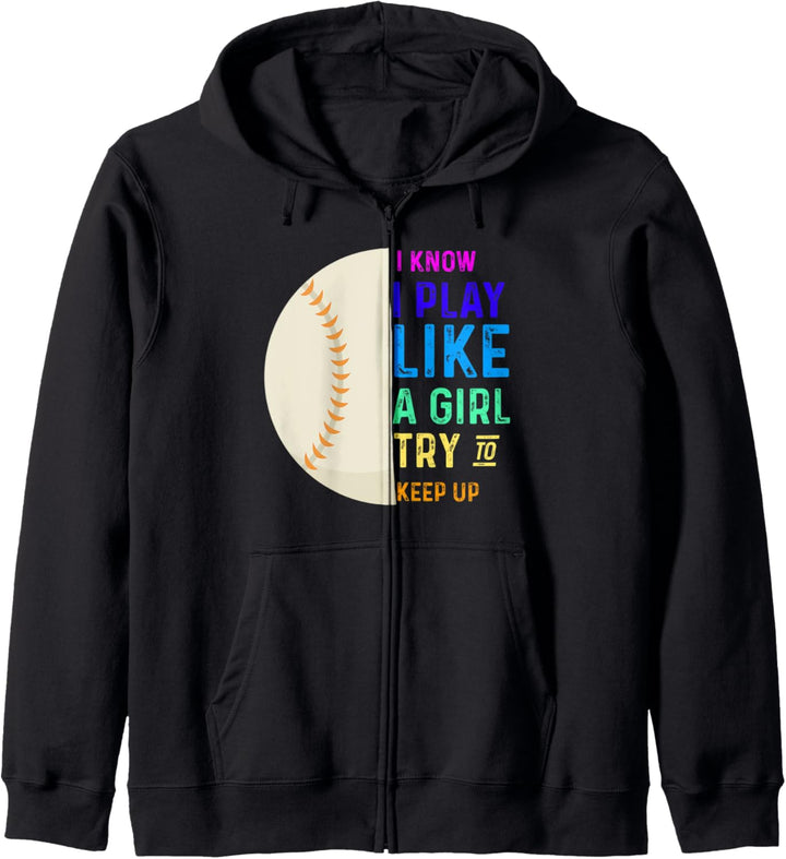 Softball I Know I Play Like A Girl Try To Keep Up Kapuzenjacke
