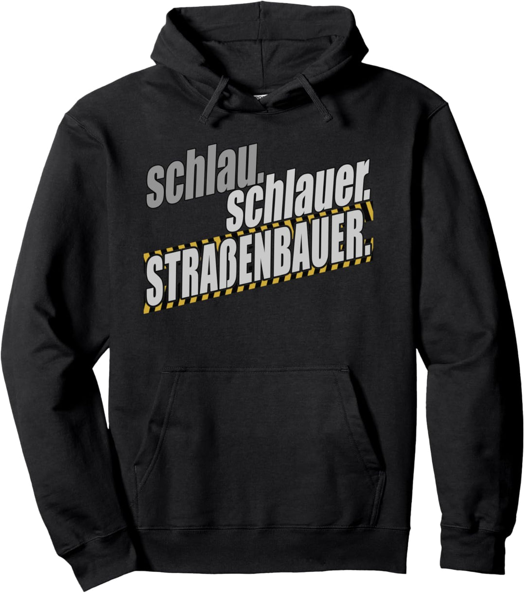 schlau schlauer Strassenbauer Pullover Hoodie