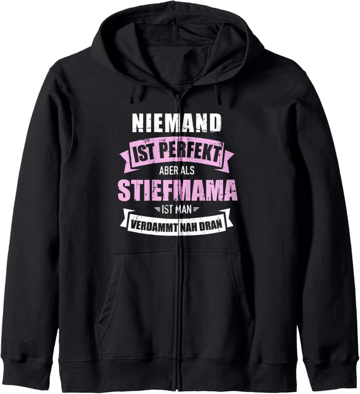 Niemand ist perfekt aber als Stiefmama verdammt nah dran Kapuzenjacke