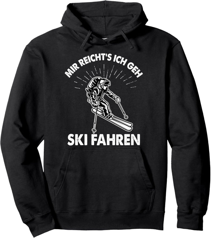 Mir reichts ich geh Skifahren Lustiges Ski Wintersport Pullover Hoodie