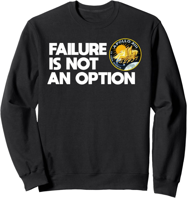 NASA T-Shirt - Failure Is Not An Option Sweatshirt