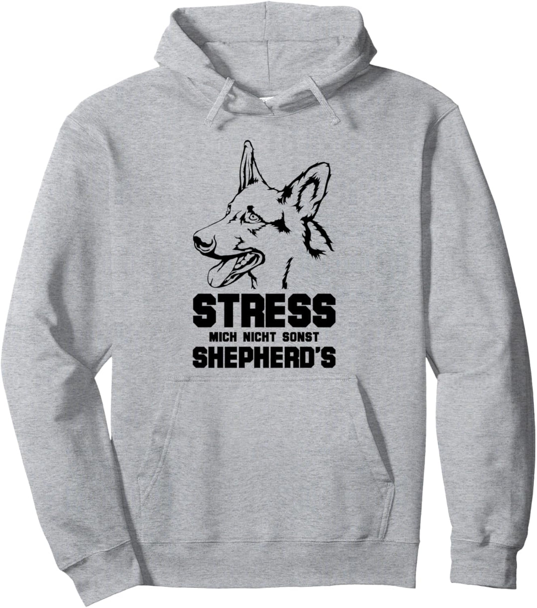 Stress mich nicht sonst Shepherd's - Lustiges Schäferhund Pullover Hoodie