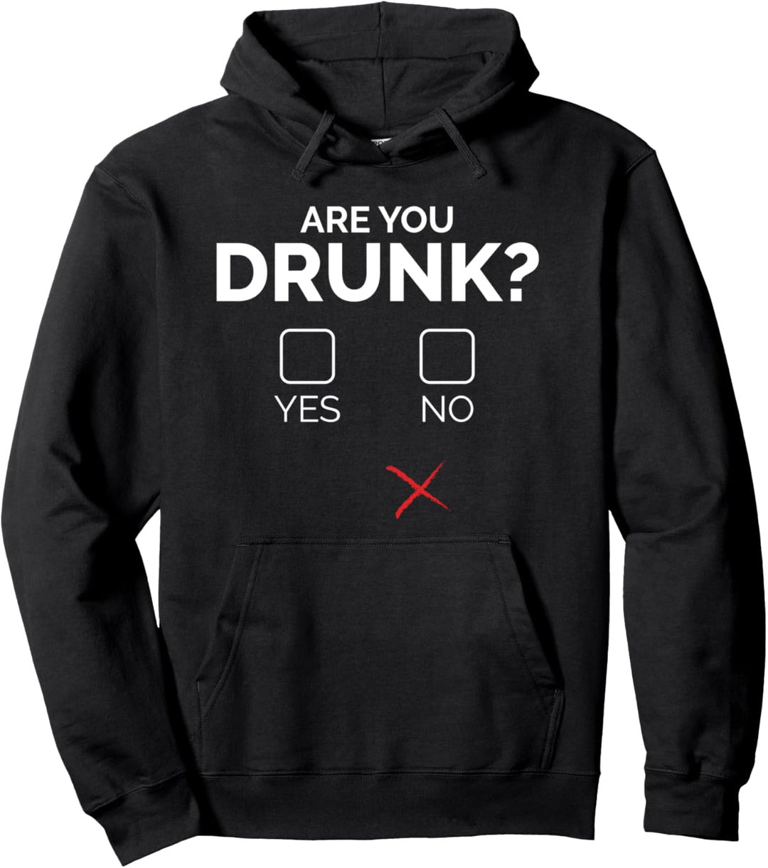 Bist du betrunken, kreuzen Sie das Kästchen an Pullover Hoodie