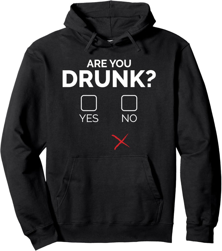 Bist du betrunken, kreuzen Sie das Kästchen an Pullover Hoodie