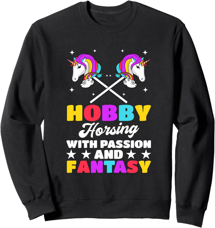 Hobby Horsing Mit Leidenschaft Und Fantasy Hobby Reiten Sweatshirt