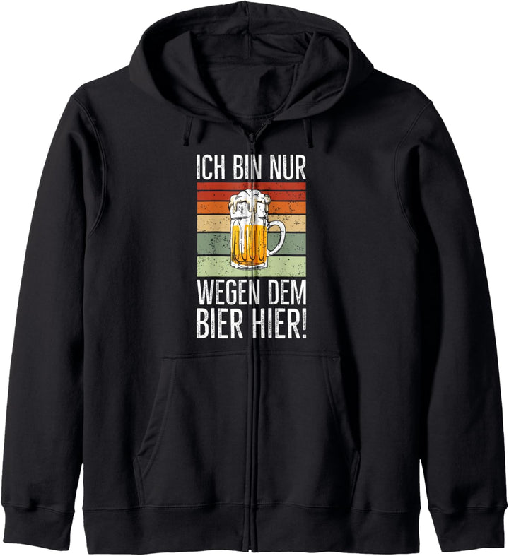 Ich Bin Nur Wegen Dem Bier Hier Biertrinker Party Spruch Kapuzenjacke
