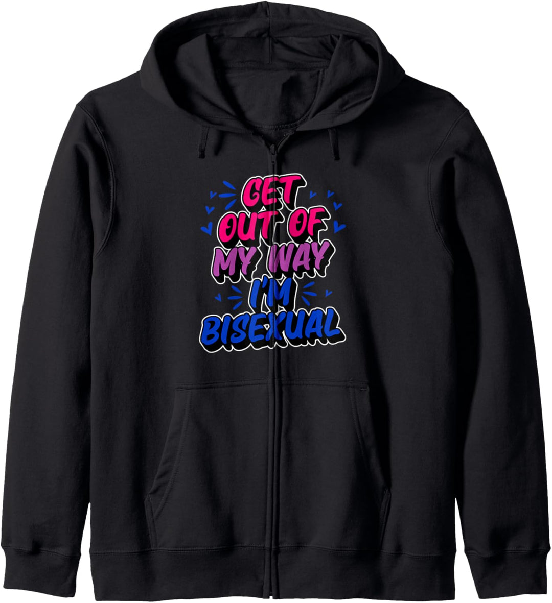 Get Out Of My Way I'm Bisexual Trendy Funny Bi Pride Stuff Kapuzenjacke