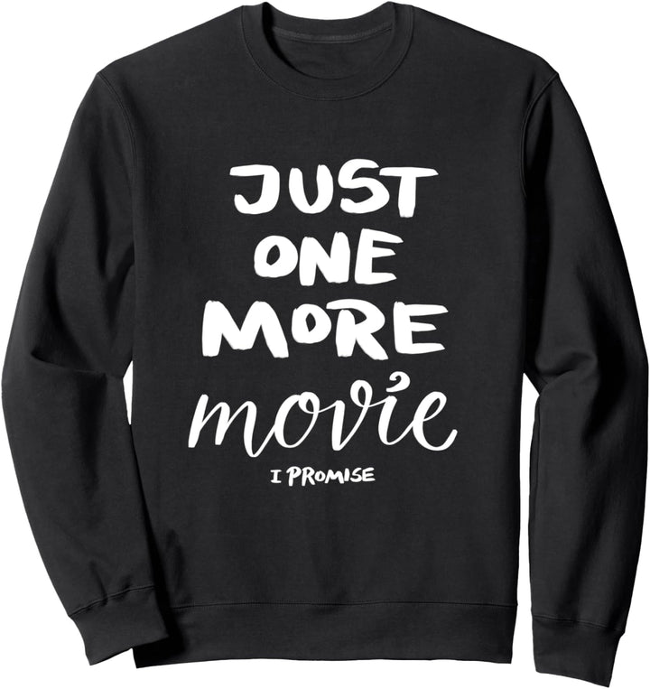 Nur noch ein Film, versprochen Sweatshirt