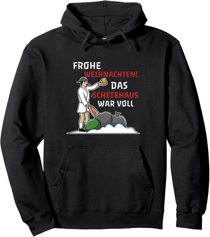 Frohe Weihnachten das Scheisshaus war voll Pullover Hoodie