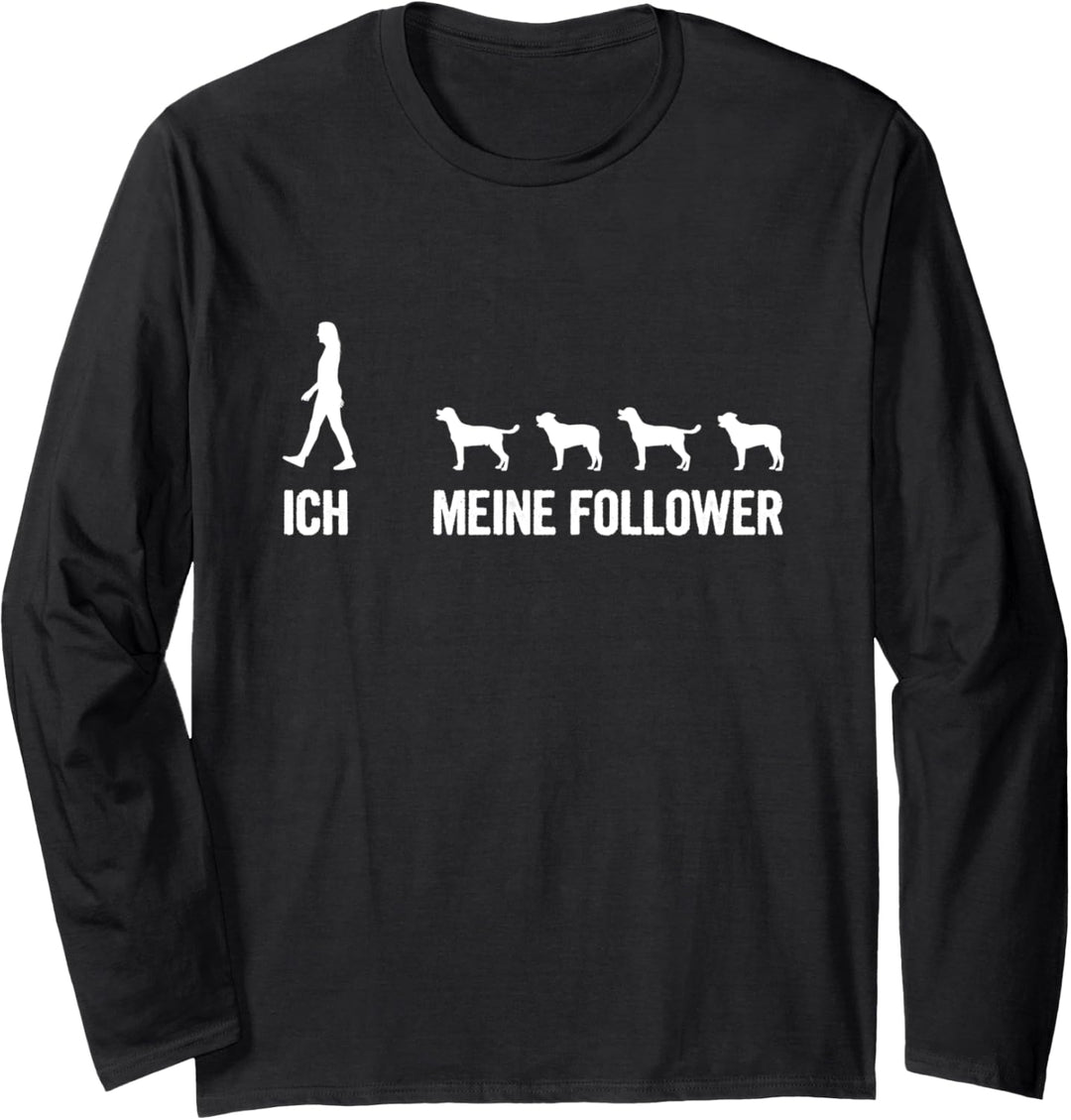 Ich Meine Follower Rottweiler Hund Hundebesitzer Langarmshirt