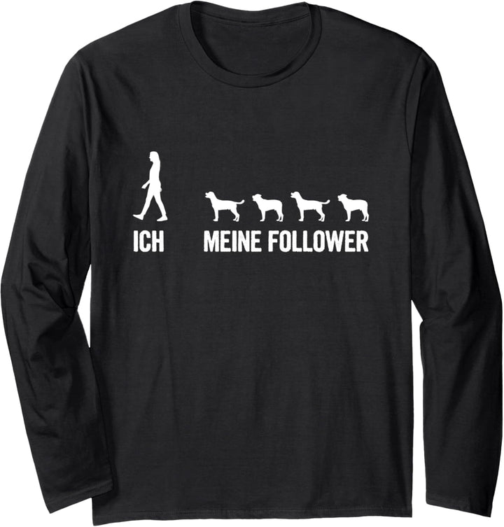 Ich Meine Follower Rottweiler Hund Hundebesitzer Langarmshirt