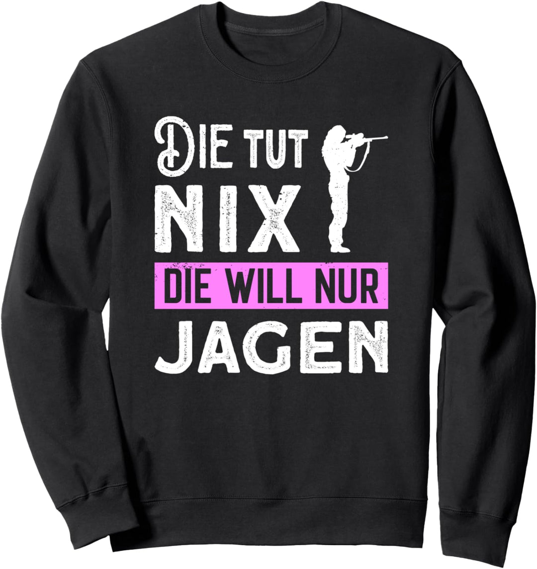 Jägerin Geschenk Jagen Jagdkleidung Damen Weidfrau Spruch Sweatshirt