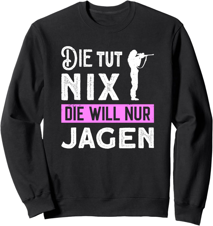 Jägerin Geschenk Jagen Jagdkleidung Damen Weidfrau Spruch Sweatshirt