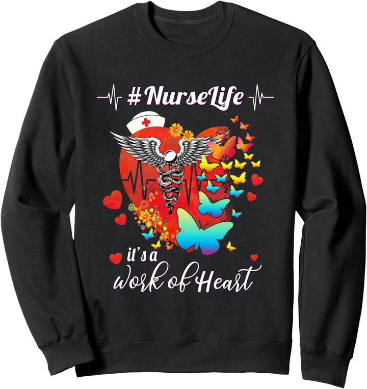 Nurse Life It's A Work Of Heart Nursing Gift For Women Sweatshirt