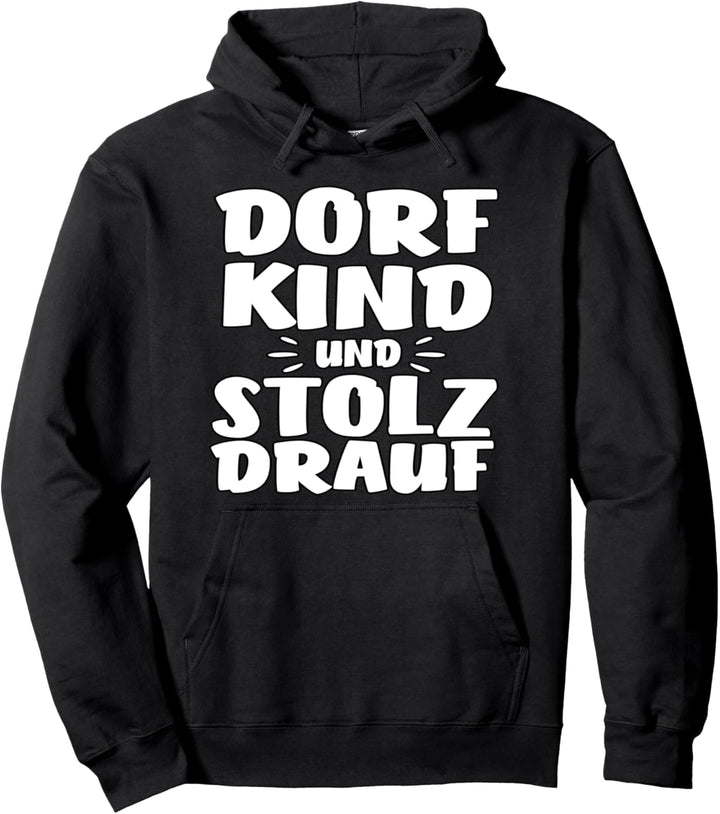 Dorfkind und stolz drauf lustiger Spruch Pullover Hoodie