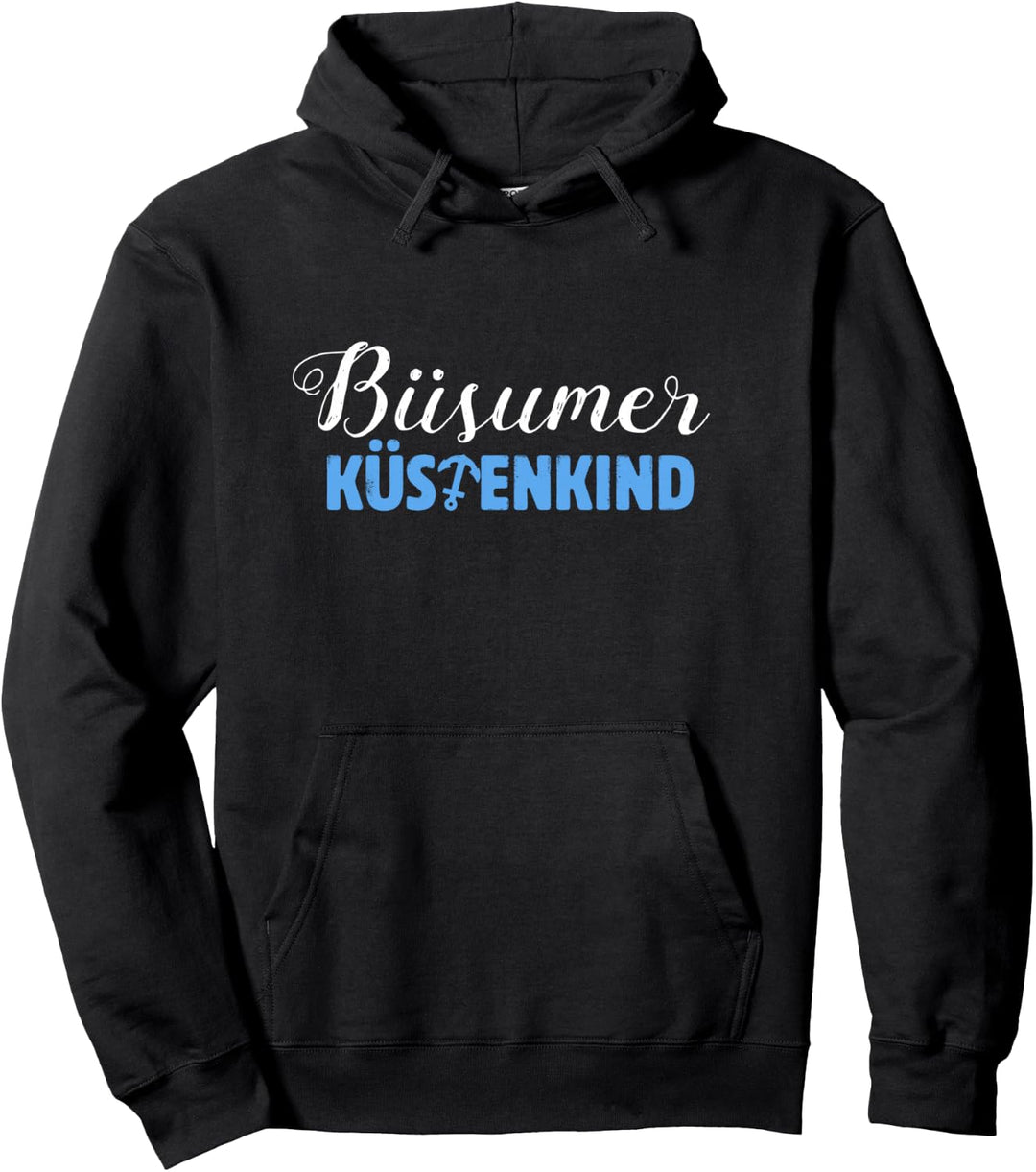 Büsumer Küstenkind Büsum Nordsee Ostsee Pullover Hoodie