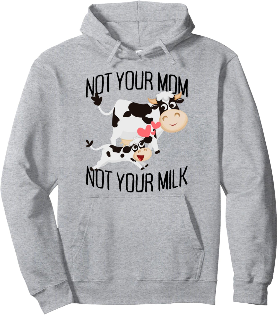 Not Your Mom Not Your Milk Mum Vegetarier Milch Go Vegan Pullover Hoodie
