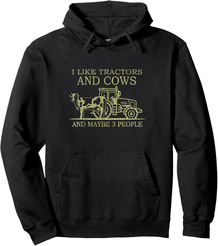 Ich mag Traktoren und Kühe und vielleicht 3 Leute Pullover Hoodie