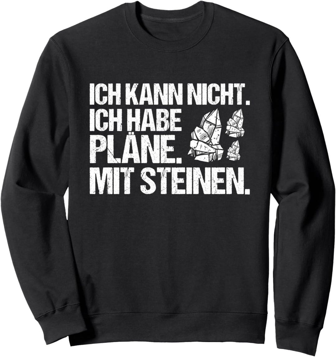 Geologe Ich Habe Pläne Geologie Sweatshirt