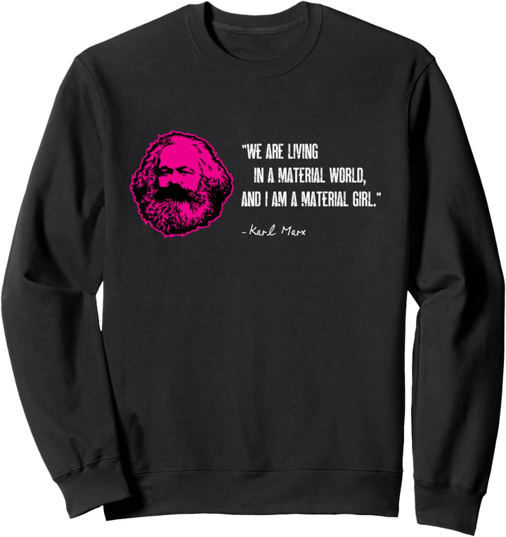 Lustige Karl Marx Parodie - I'm a Material Girl Sweatshirt