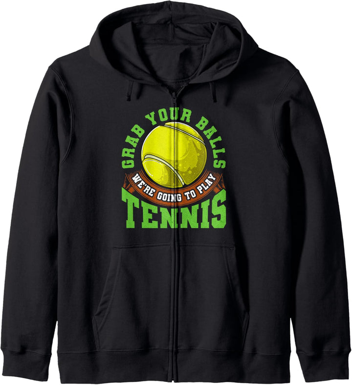 Grab Your Balls We're Going To Play Tennis Funny Player Gift Kapuzenjacke