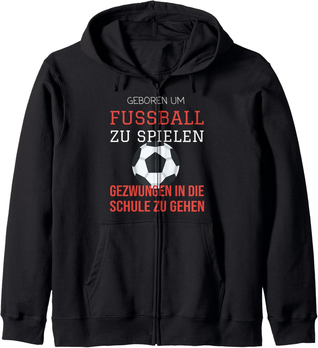 geboren um fussball zu spielen gezwungen in die schule Kapuzenjacke