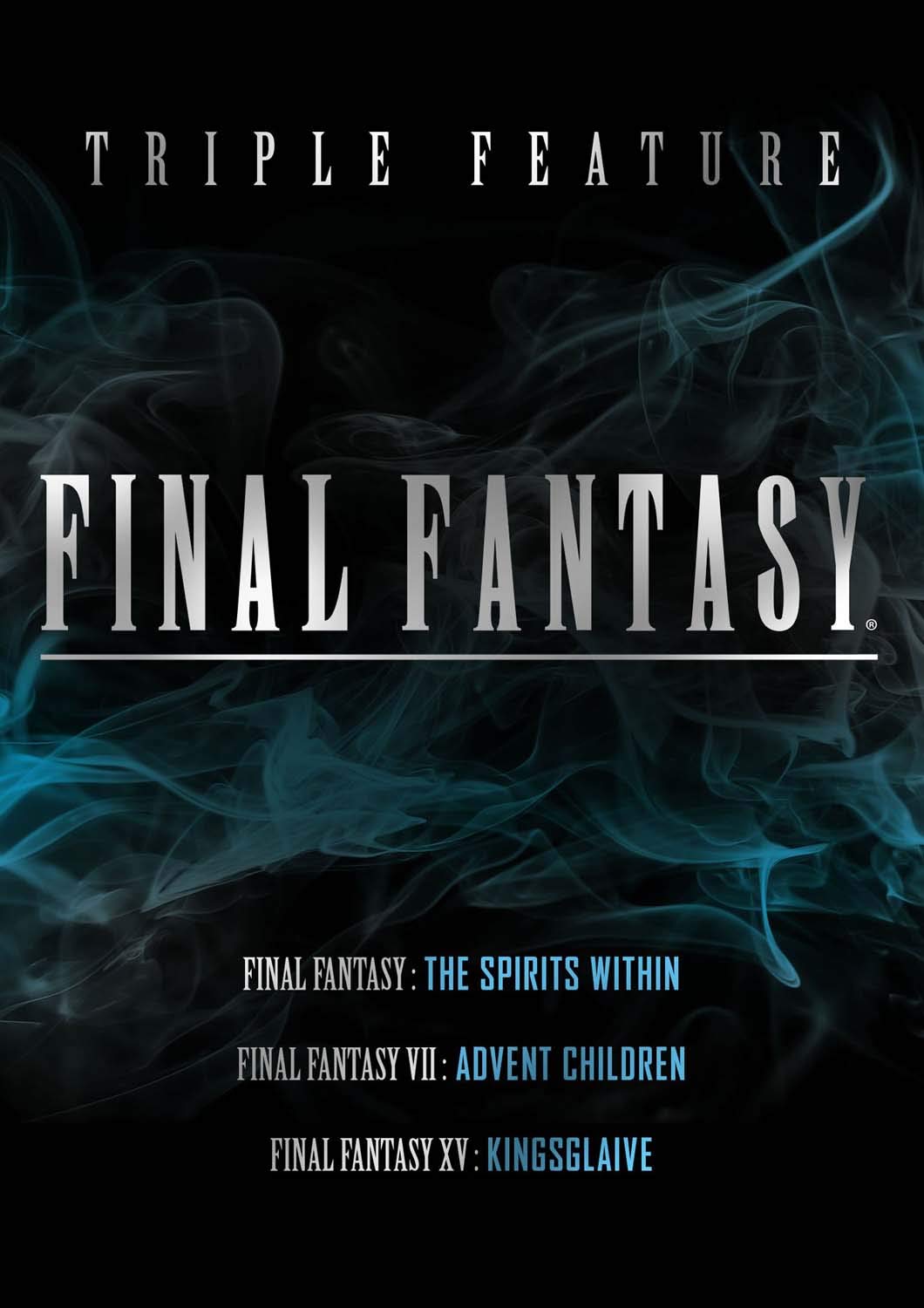 Final Fantasy Vii: Advent Children / Final Fantasy: The Spirits Within / Kingsglaive: Final Fantasy