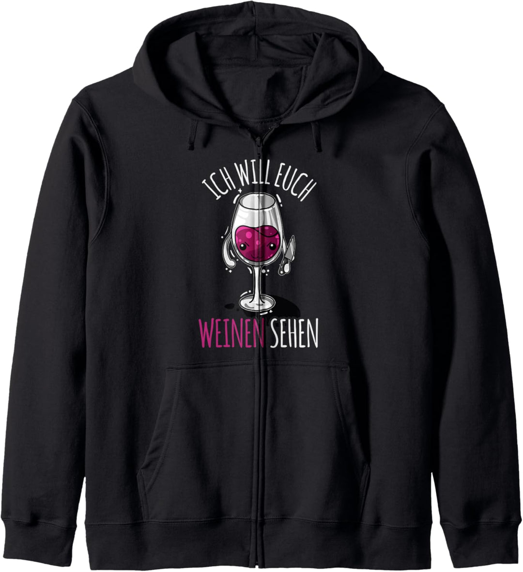 Ich will euch weinen sehen, Lustiges Mörder Weinglas Motiv Kapuzenjacke