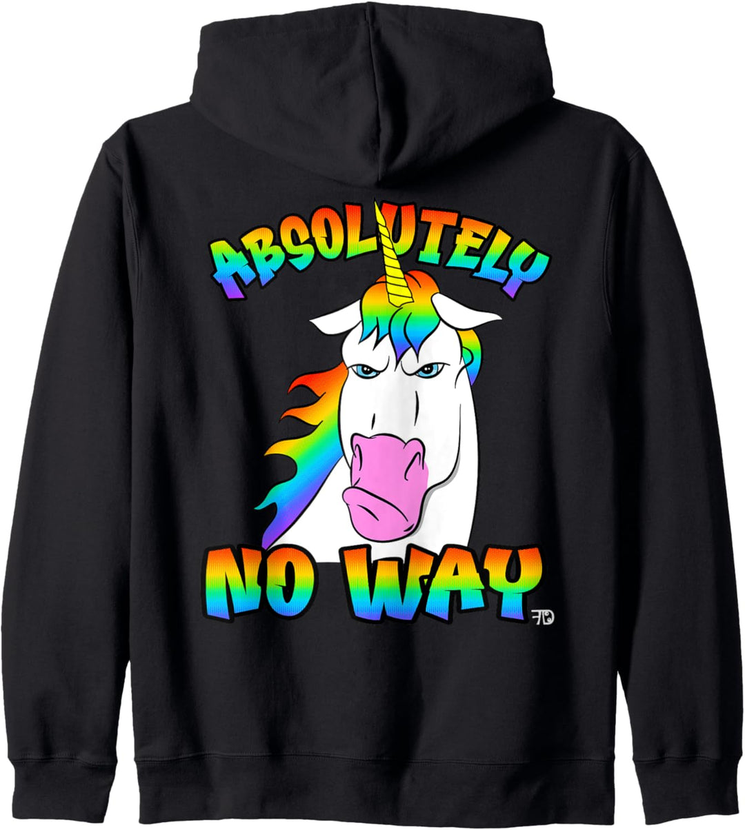 Absolutely no way lustiges mürrisches Regenbogen Einhorn Kapuzenjacke