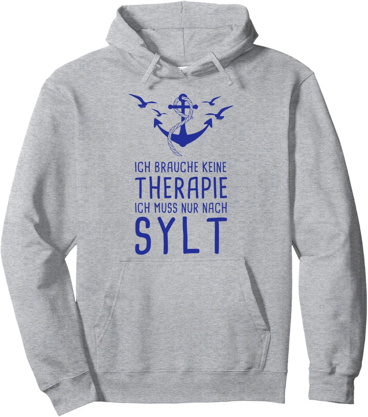Ich Brauche Keine Therapie Ich Muss Nur Nach Sylt Westerland Pullover Hoodie