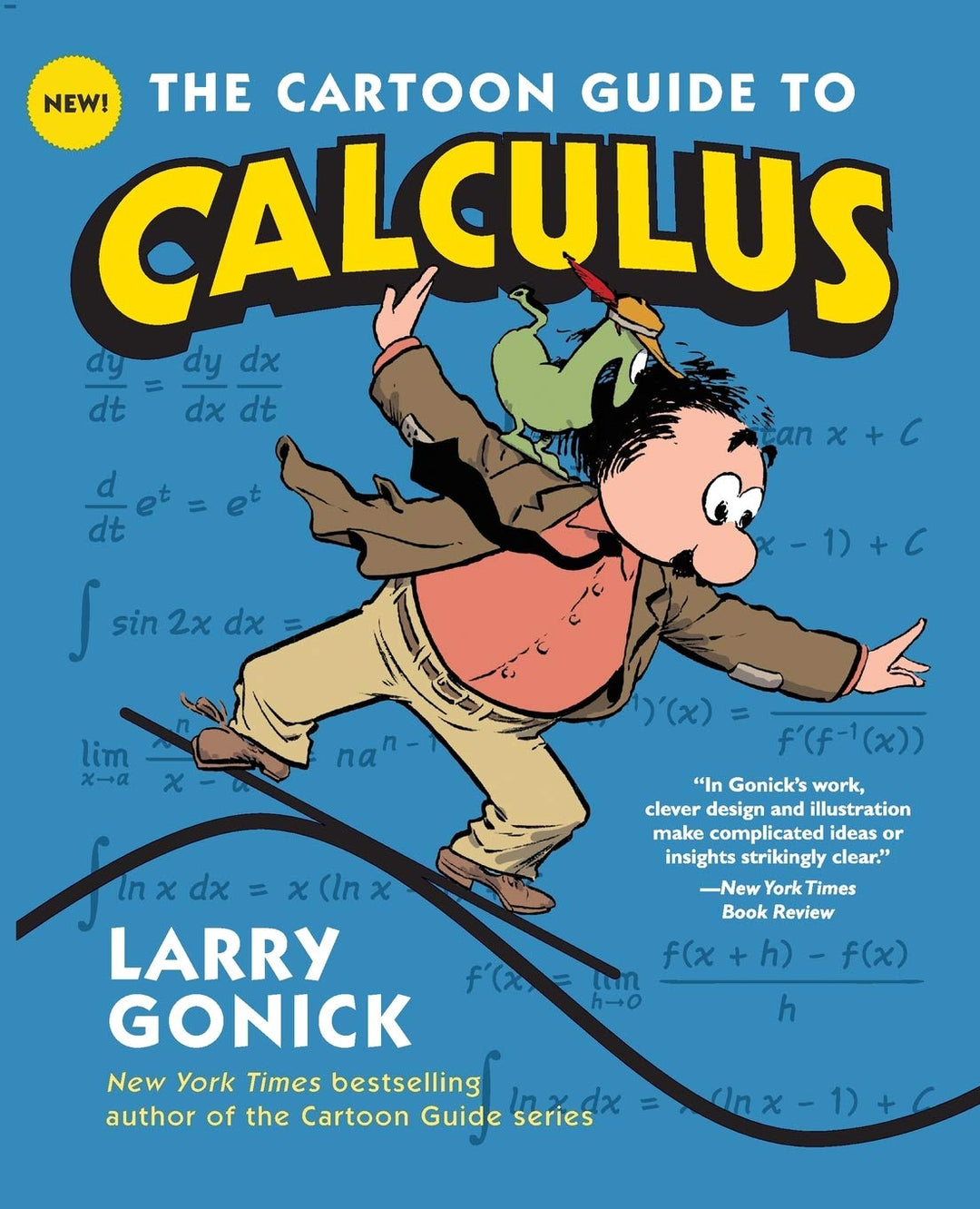 The Cartoon Guide to Calculus: The Witty, Humorous Math Textbook for Students and Eager Learners (Ca