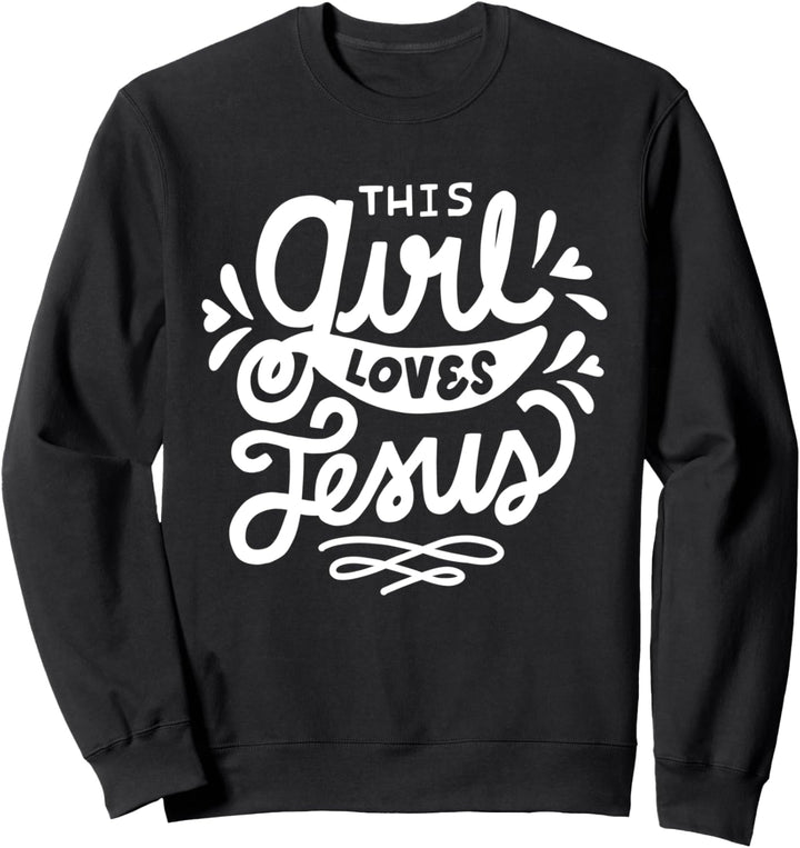 Dieses Mädchen liebt Jesus Christlicher Glaube Frauen Sweatshirt