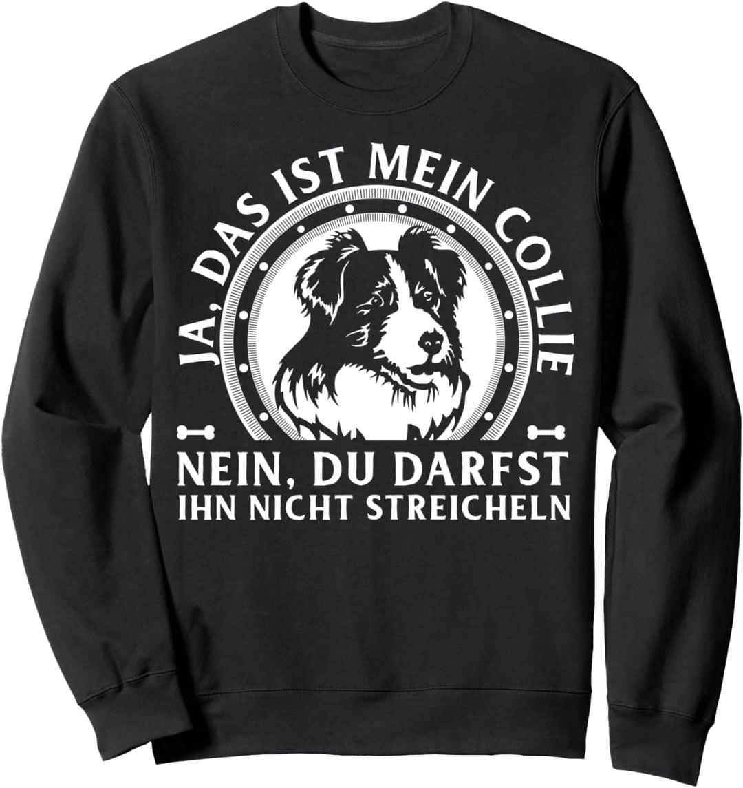 Ja das ist mein Collie Geschenk Sweatshirt
