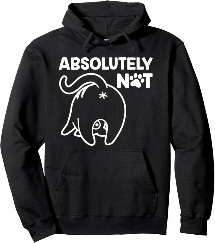 Cat Lover - Absolutely Not Funny Behind - Cute Kitten Pullover Hoodie