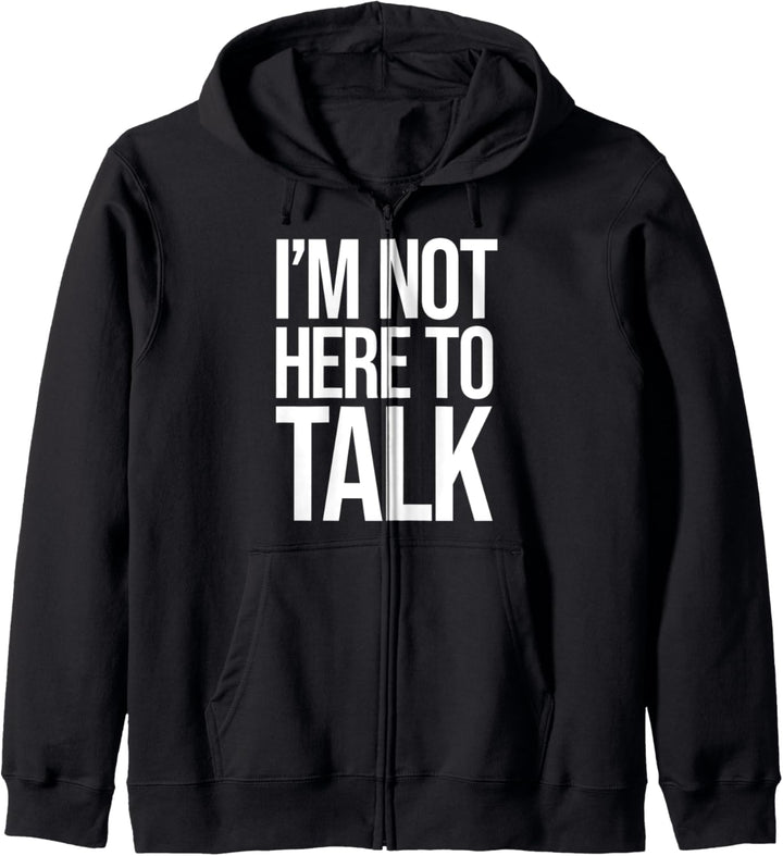 I’M NOT HERE TO TALK X Fitness Pumper Workout Training Fun Kapuzenjacke