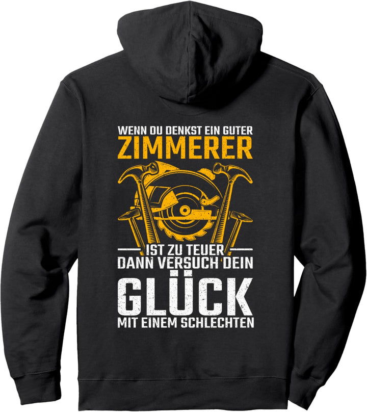 Zimmerer zu teuer? Versuch dein Glück Herren Pullover Hoodie